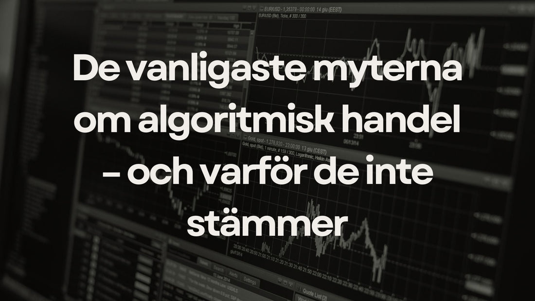 The Most Common Myths About Algorithmic Trading – and Why They’re Wrong