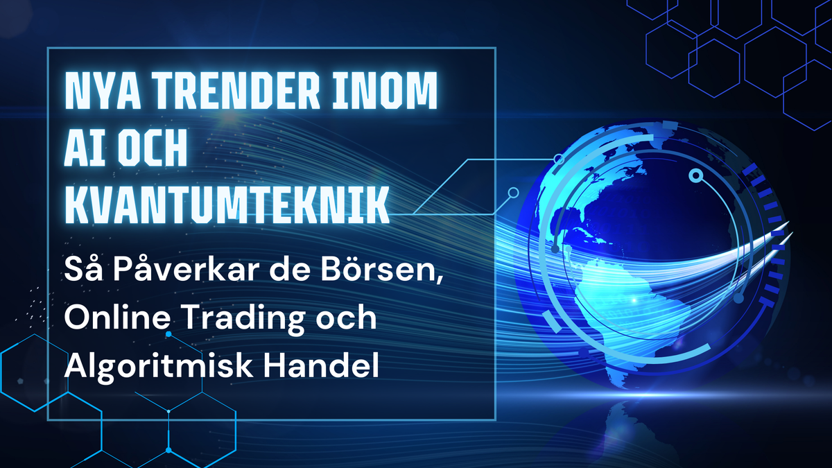 Nya Trender inom AI och Kvantumteknik – Så Påverkar de Börsen, Online ...
